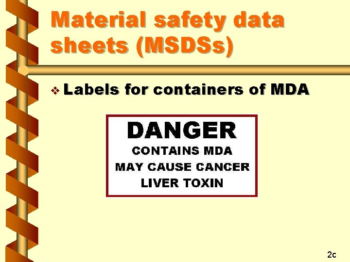 Material safety data sheets (MSDSs) v Labels for containers of MDA 2 c 