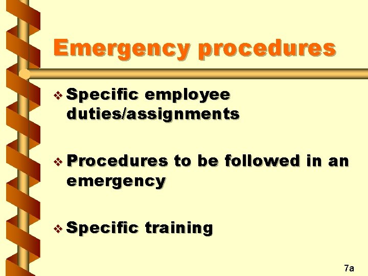 Emergency procedures v Specific employee duties/assignments v Procedures emergency v Specific to be followed