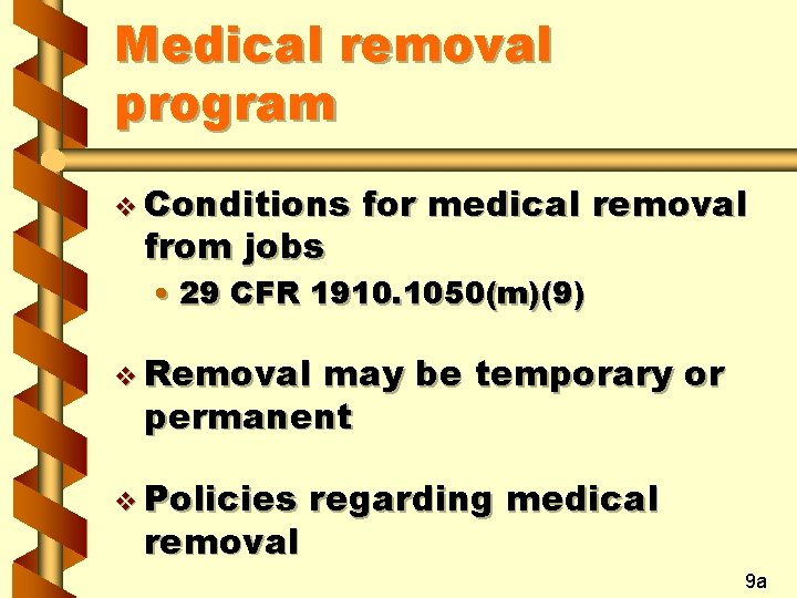 Medical removal program v Conditions from jobs for medical removal • 29 CFR 1910.