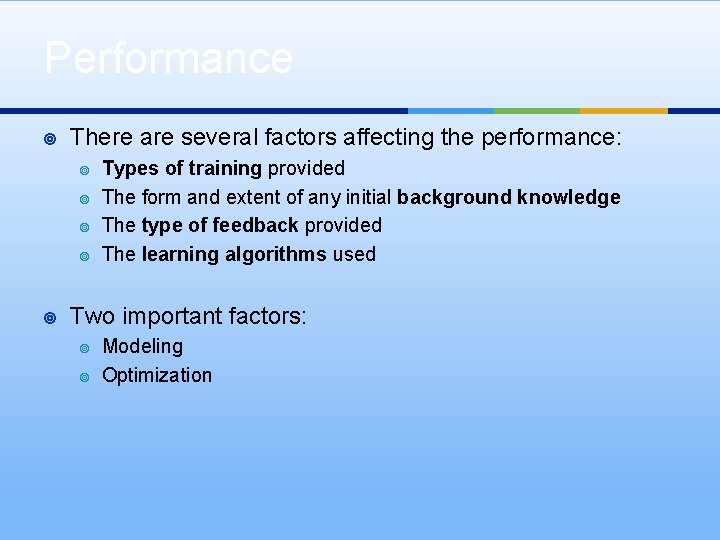 Performance ¥ There are several factors affecting the performance: ¥ ¥ ¥ Types of