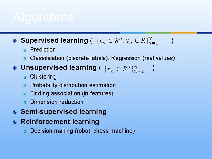 Algorithms ¥ Supervised learning ( ) ¥ ¥ ¥ Unsupervised learning ( ) ¥