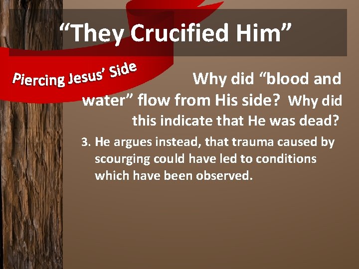 “They Crucified Him” Why did “blood and water” flow from His side? Why did