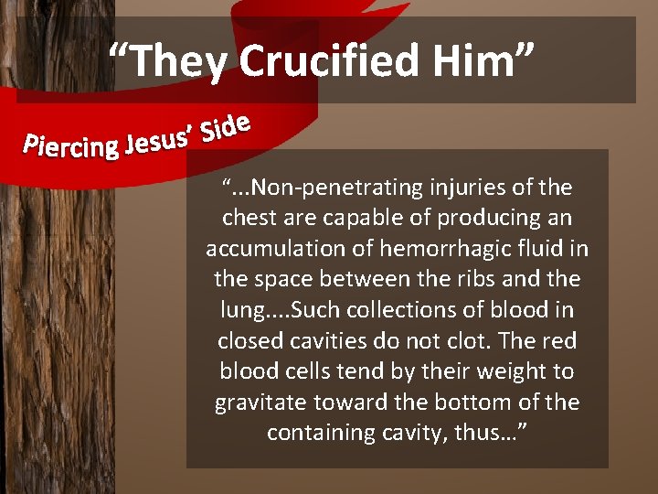 “They Crucified Him” “. . . Non-penetrating injuries of the chest are capable of