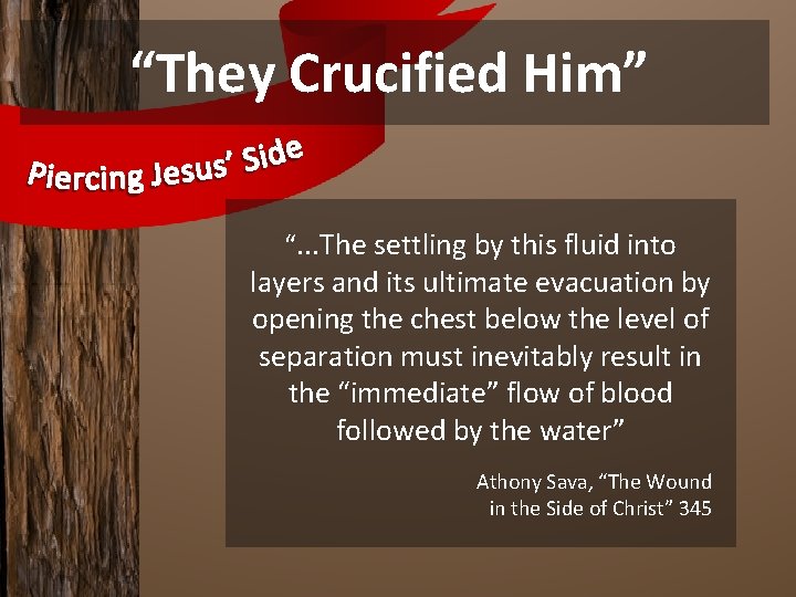 “They Crucified Him” “. . . The settling by this fluid into layers and