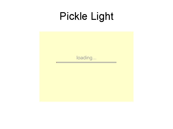 Pickle Light 