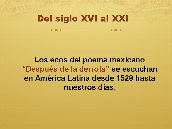 Del siglo XVI al XXI Los ecos del poema mexicano “Después de la derrota”