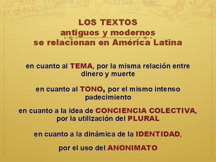LOS TEXTOS antiguos y modernos se relacionan en América Latina en cuanto al TEMA,
