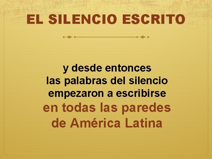 EL SILENCIO ESCRITO y desde entonces las palabras del silencio empezaron a escribirse en