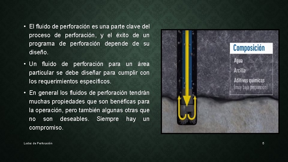  • El fluido de perforación es una parte clave del proceso de perforación,