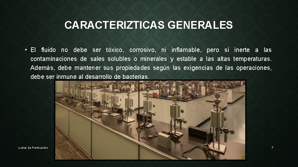 CARACTERIZTICAS GENERALES • El fluido no debe ser tóxico, corrosivo, ni inflamable, pero sí