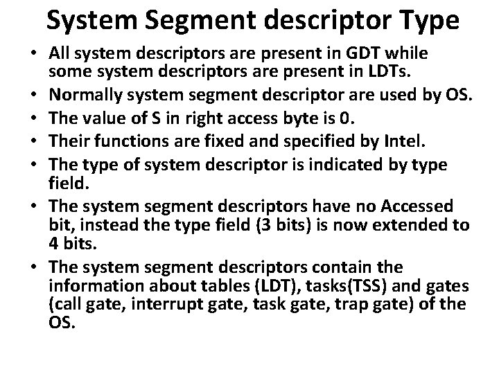 System Segment descriptor Type • All system descriptors are present in GDT while some