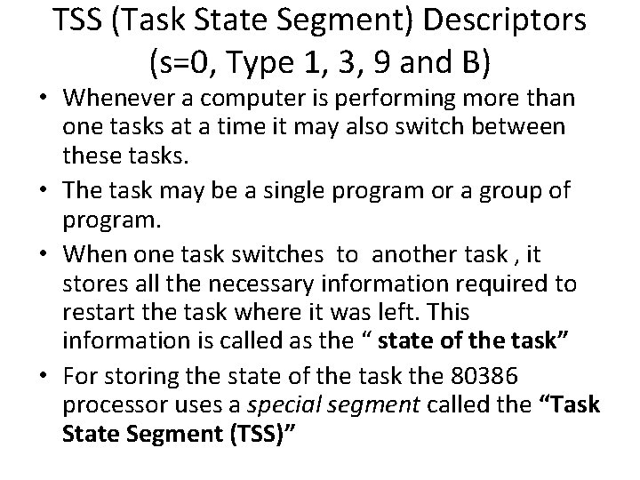 TSS (Task State Segment) Descriptors (s=0, Type 1, 3, 9 and B) • Whenever