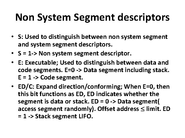 Non System Segment descriptors • S: Used to distinguish between non system segment and