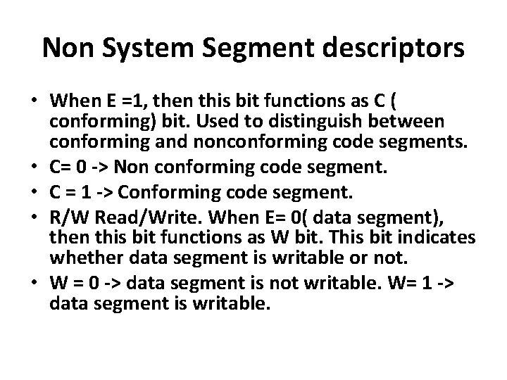 Non System Segment descriptors • When E =1, then this bit functions as C