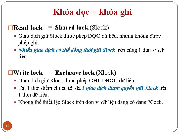Khóa đọc + khóa ghi �Read lock = Shared lock (Slock) § Giao dịch
