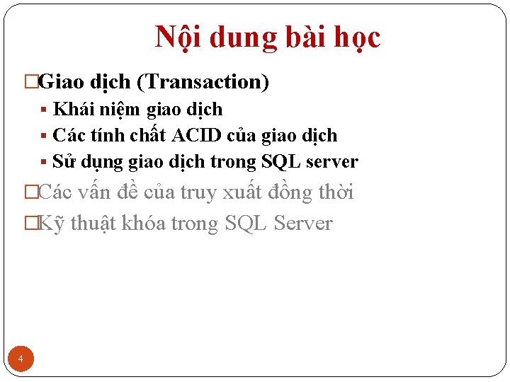 Nội dung bài học �Giao dịch (Transaction) § Khái niệm giao dịch § Các