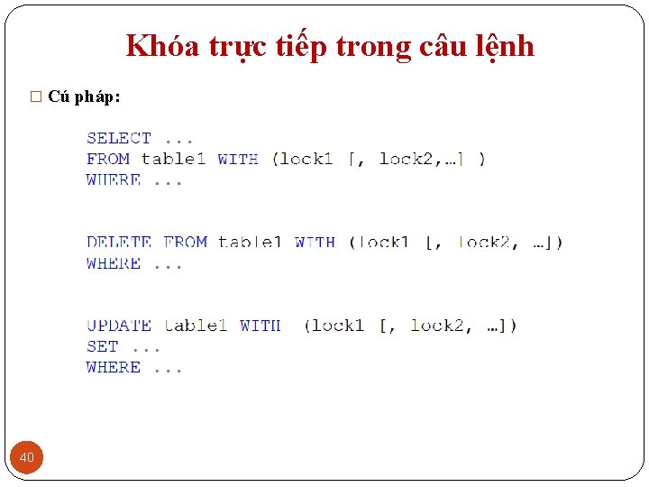 Khóa trực tiếp trong câu lệnh � Cú pháp: 40 