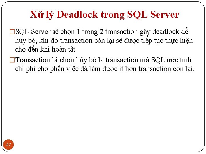Xử lý Deadlock trong SQL Server �SQL Server sẽ chọn 1 trong 2 transaction