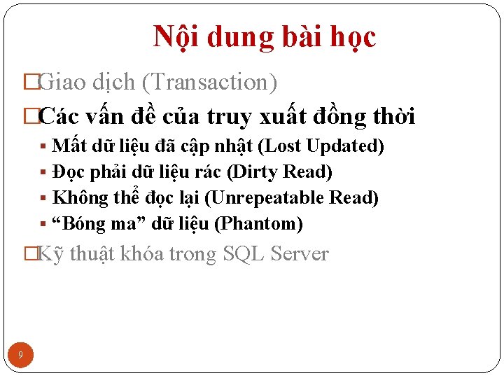 Nội dung bài học �Giao dịch (Transaction) �Các vấn đề của truy xuất đồng