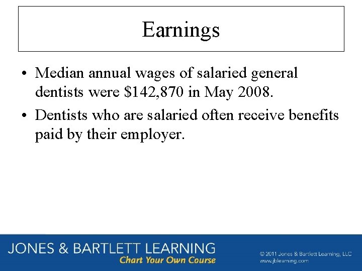Earnings • Median annual wages of salaried general dentists were $142, 870 in May Earnings • Median annual wages of salaried general dentists were $142, 870 in May