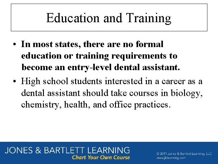 Education and Training • In most states, there are no formal education or training Education and Training • In most states, there are no formal education or training
