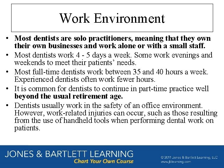 Work Environment • Most dentists are solo practitioners, meaning that they own their own Work Environment • Most dentists are solo practitioners, meaning that they own their own