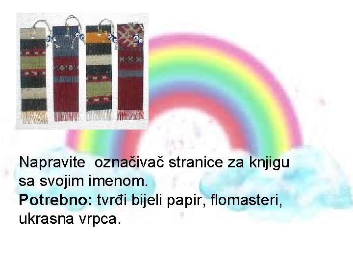 Napravite označivač stranice za knjigu sa svojim imenom. Potrebno: tvrđi bijeli papir, flomasteri, ukrasna