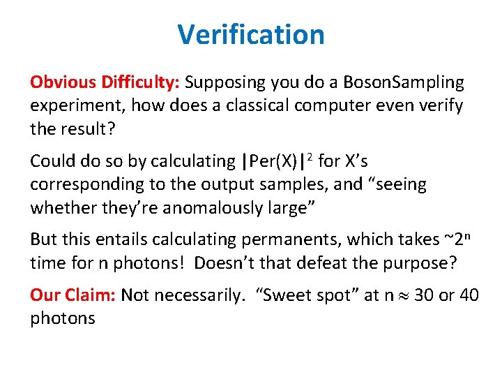 Verification Obvious Difficulty: Supposing you do a Boson. Sampling experiment, how does a classical
