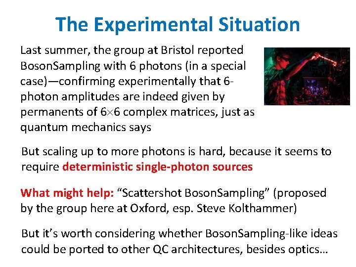 The Experimental Situation Last summer, the group at Bristol reported Boson. Sampling with 6