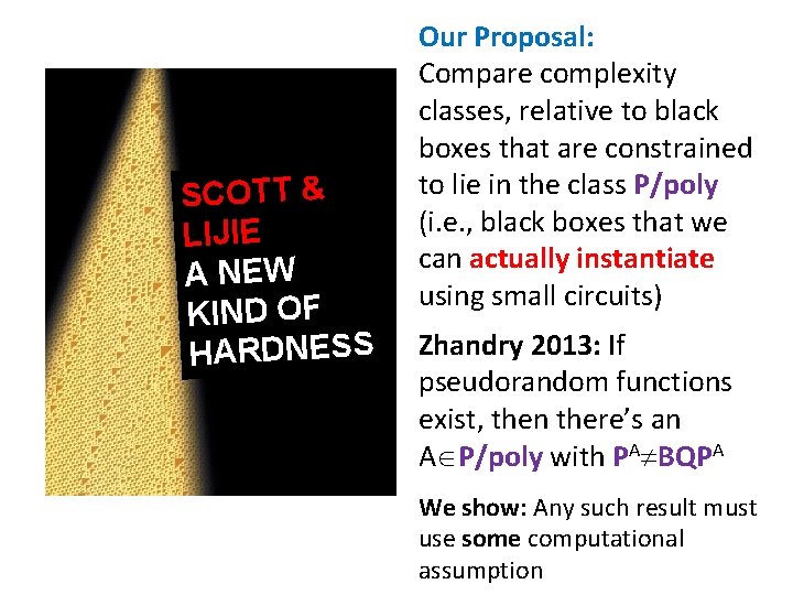 SCOTT & LIJIE A NEW KIND OF HARDNESS Our Proposal: Compare complexity classes, relative