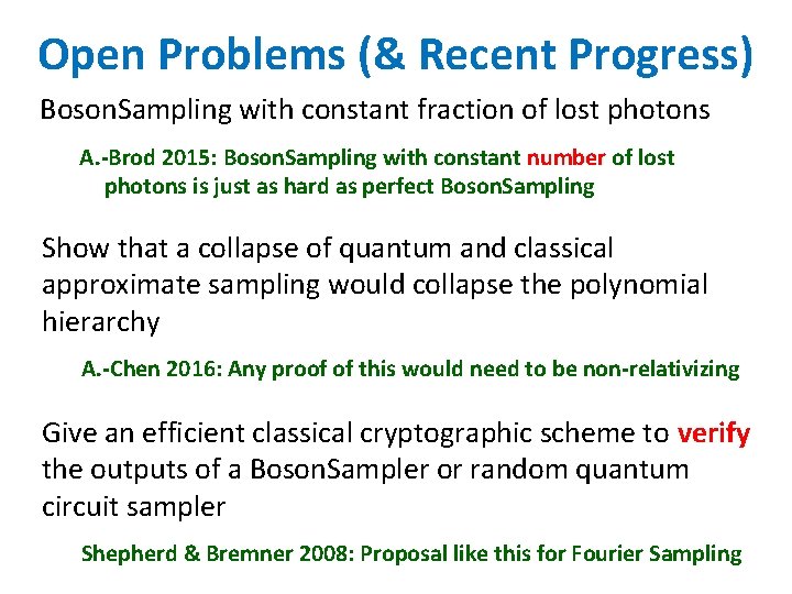 Open Problems (& Recent Progress) Boson. Sampling with constant fraction of lost photons A.