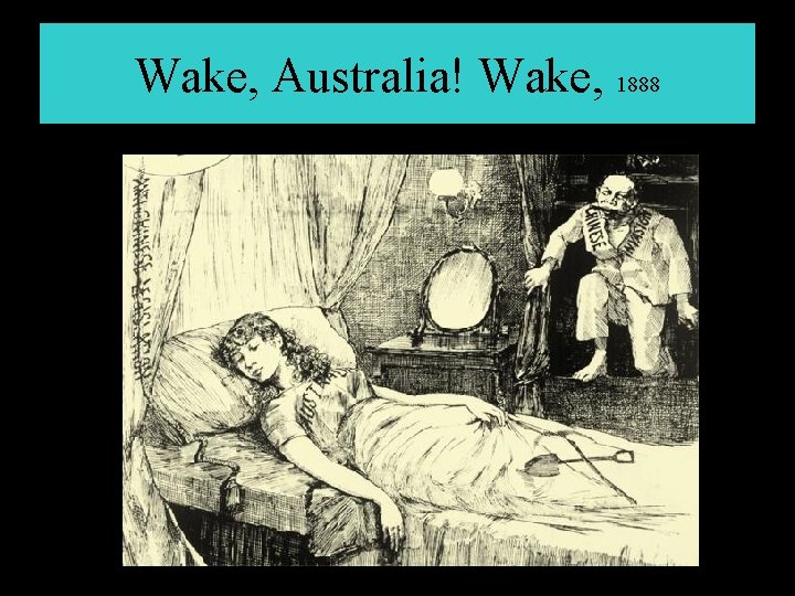Wake, Australia! Wake, 1888 