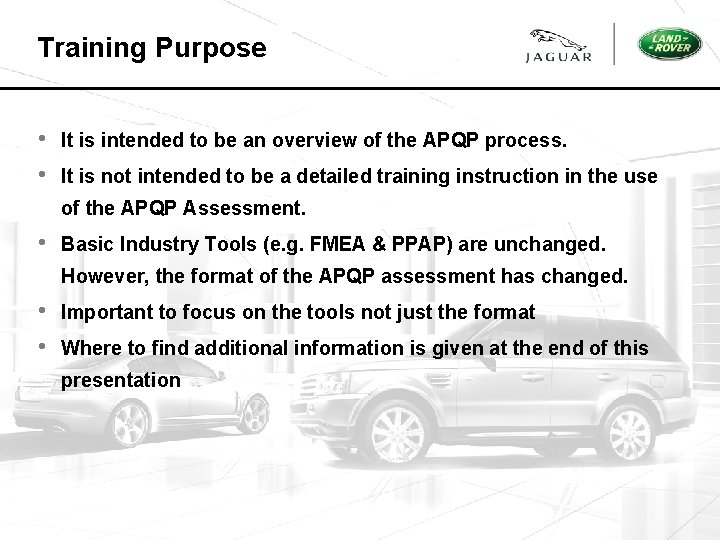 Training Purpose • • It is intended to be an overview of the APQP