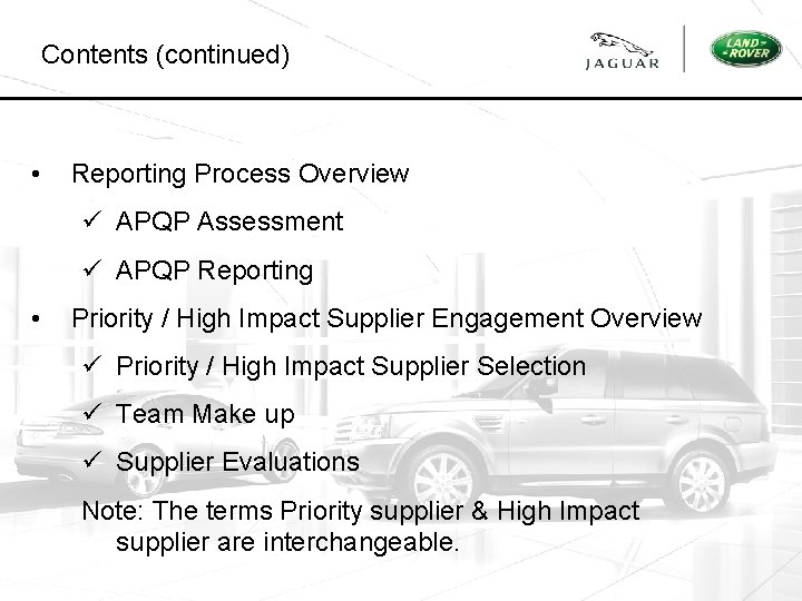 Contents (continued) • Reporting Process Overview ü APQP Assessment ü APQP Reporting • Priority