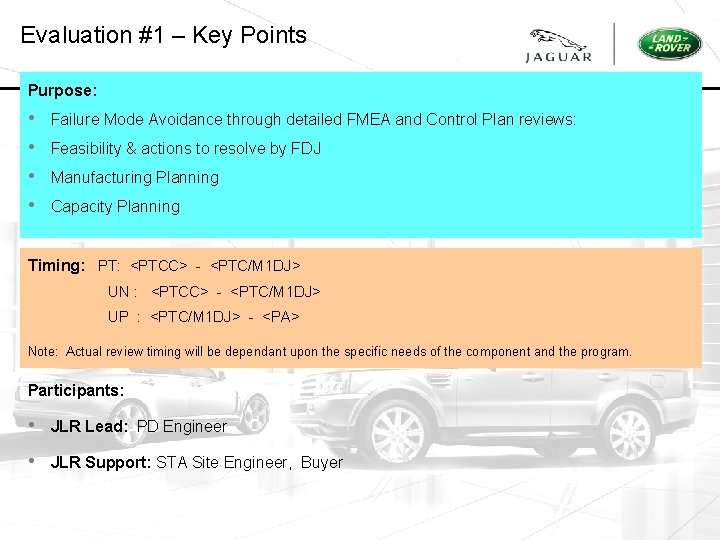 Evaluation #1 – Key Points Purpose: • • Failure Mode Avoidance through detailed FMEA