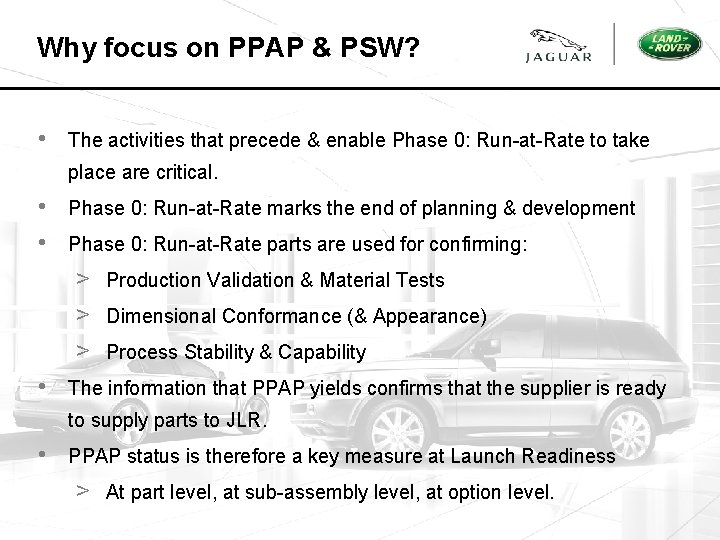 Why focus on PPAP & PSW? • The activities that precede & enable Phase