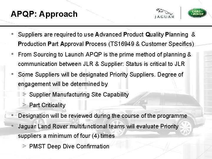 APQP: Approach • Suppliers are required to use Advanced Product Quality Planning & Production