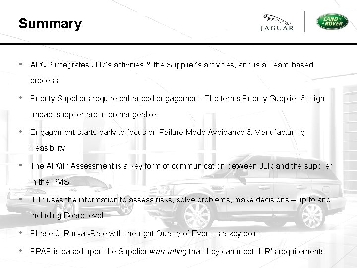 Summary • APQP integrates JLR’s activities & the Supplier’s activities, and is a Team-based