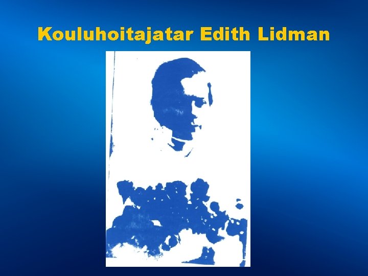 Kouluhoitajatar Edith Lidman 