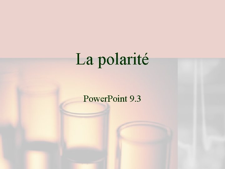 La polarité Power. Point 9. 3 