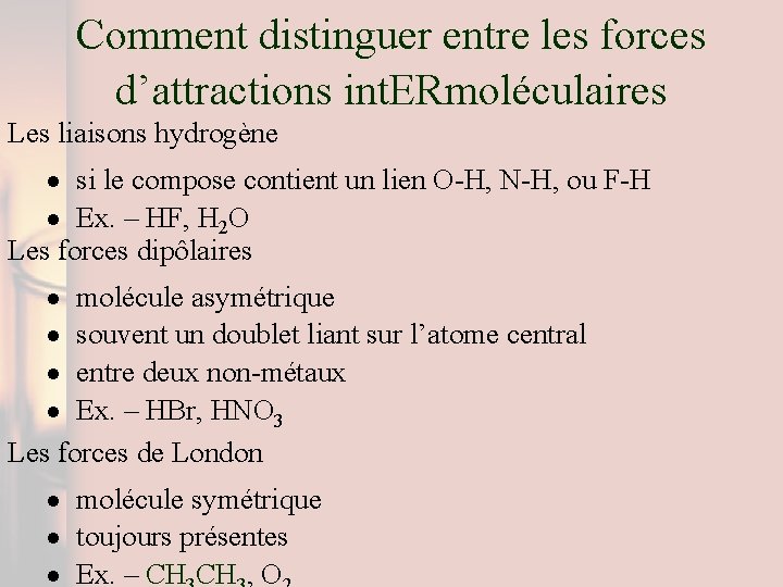 Comment distinguer entre les forces d’attractions int. ERmoléculaires Les liaisons hydrogène si le compose