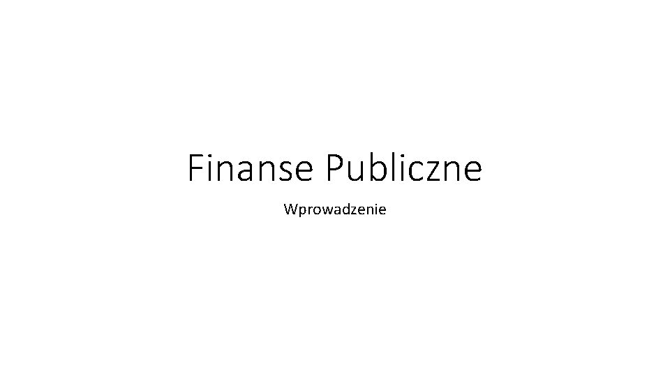 Finanse Publiczne Wprowadzenie 
