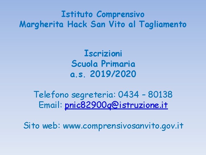 Istituto Comprensivo Margherita Hack San Vito al Tagliamento Iscrizioni Scuola Primaria a. s. 2019/2020