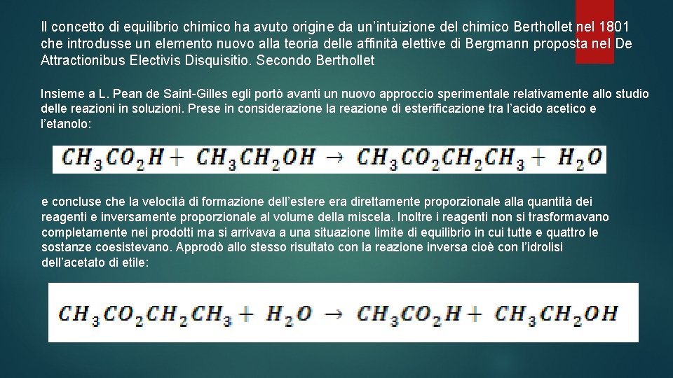 Il concetto di equilibrio chimico ha avuto origine da un’intuizione del chimico Berthollet nel