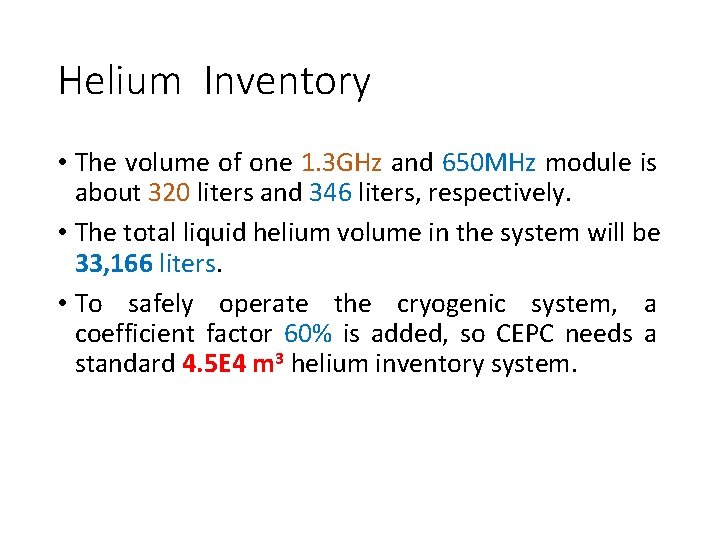 Helium Inventory • The volume of one 1. 3 GHz and 650 MHz module