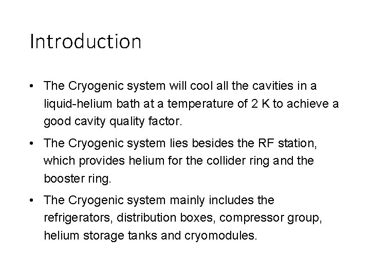 Introduction • The Cryogenic system will cool all the cavities in a liquid-helium bath