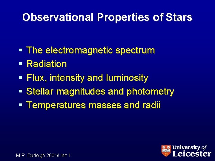 Observational Properties of Stars § § § The electromagnetic spectrum Radiation Flux, intensity and