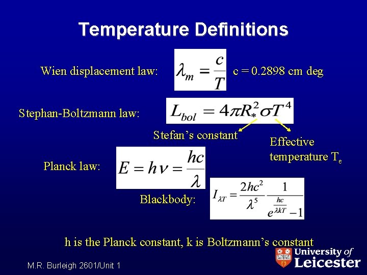 Temperature Definitions Wien displacement law: c = 0. 2898 cm deg Stephan-Boltzmann law: Stefan’s