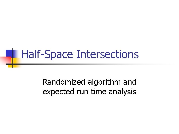 Half-Space Intersections Randomized algorithm and expected run time analysis 