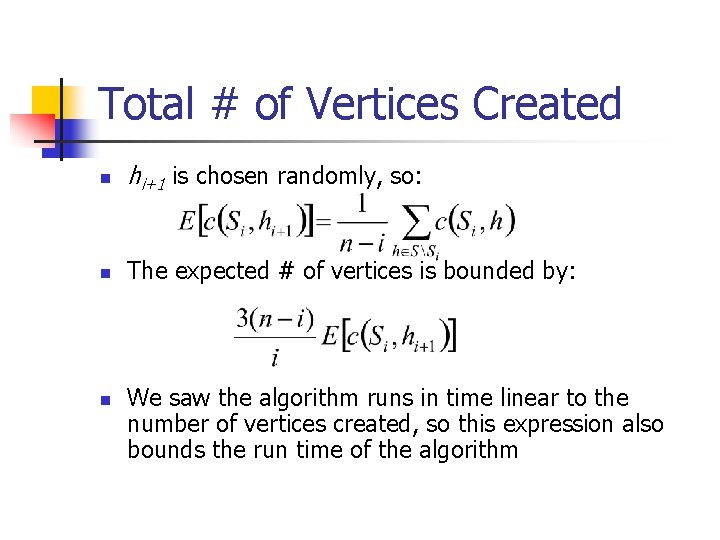 Total # of Vertices Created n hi+1 is chosen randomly, so: n The expected